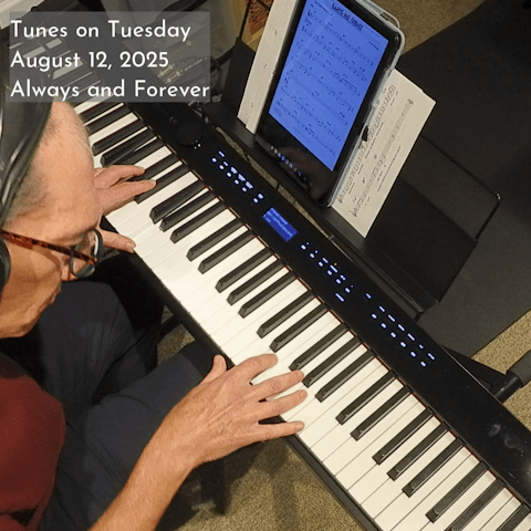 Photo of Oren Levine from above playing an electric piano. text in upper left corner reads 'Tunes on Tuesday August 12, 2025 Always and Forever'